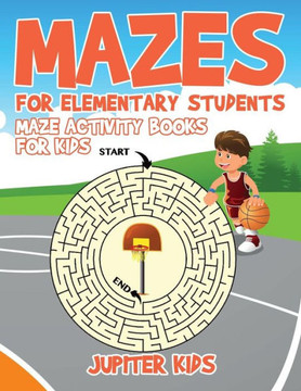 Mazes For Elementary Students : Maze Activity Books For Kids