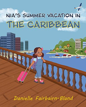 Nia's Summer Vacation In The Caribbean Nia's Summer Vacation In The Caribbean