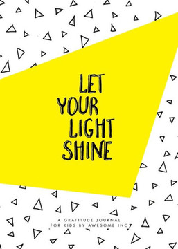 Let Your Light Shine: Gratitude Journal For Kids