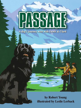 Passage: A Dog'S Journey West With Lewis And Clark