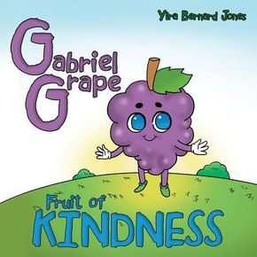 Gabriel Grape: Fruit of Kindness