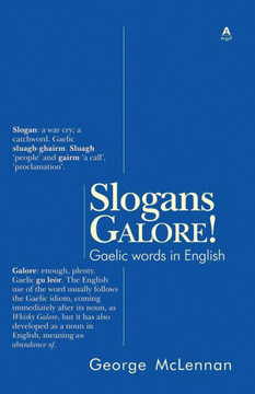 Slogans Galore! : Gaelic Words In English