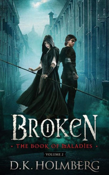 Broken: The Book of Maladies Broken: The Book of Maladies
