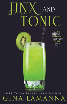 Jinx & Tonic (The Magic & Mixology Mystery Series)
