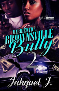 Married To A Brownsville Bully 2 Married To A Brownsville Bully 2