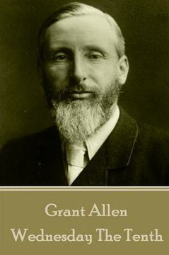 Grant Allen - Wednesday The Tenth: A Tale of the South Pacific