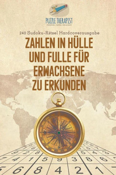 Zahlen In Hülle Und Fülle Für Erwachsene Zu Erkunden | 240 Sudoku-Rätsel Hardcoverausgabe (German Edition)