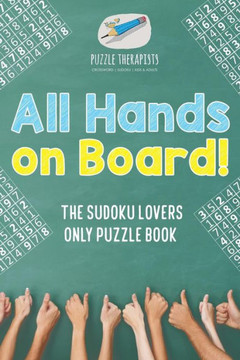 All Hands On Board! The Sudoku Lovers Only Puzzle Book All Hands On Board! The Sudoku Lovers Only Puzzle Book