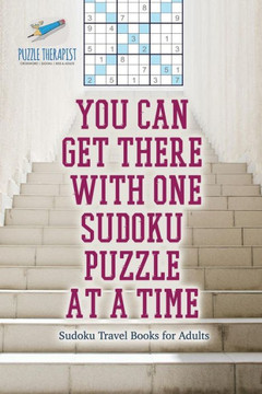 You Can Get There With One Sudoku Puzzle At A Time | Sudoku Travel Books For Adults