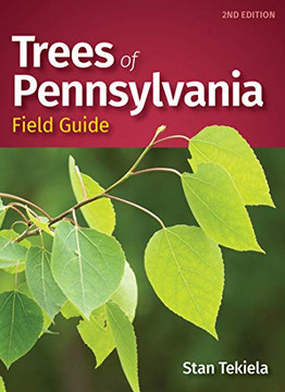 Trees Of Pennsylvania Field Guide (Tree Identification Guides) Trees Of Pennsylvania Field Guide (Tree Identification Guides)