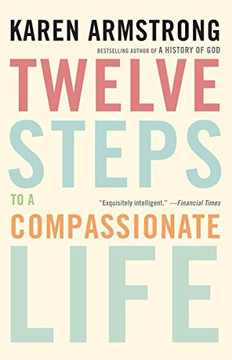 Twelve Steps to a Compassionate Life Twelve Steps to a Compassionate Life