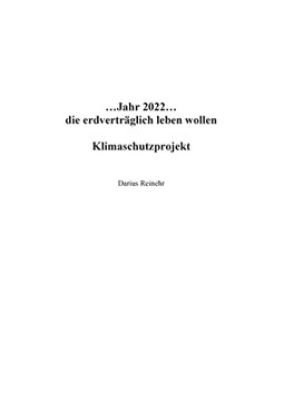 ...Jahr 2022...Die Erdverträglich Leben Wollen: Klimaschutzprojekt (German Edition)