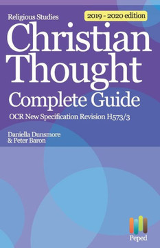 Religious Studies Christian Thought A Level Revision - Complete Guide : Ocr H573/3 New Specification