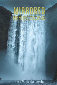 Mirrored Reflections Mirrored Reflections