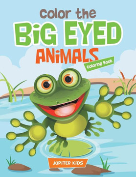 Color the Big Eyed Animals Coloring Book Color the Big Eyed Animals Coloring Book