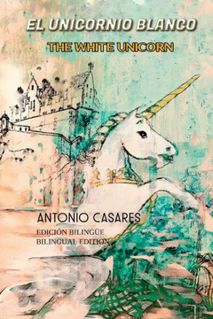 El Unicornio Blanco/ The White Unicorn (Spanish Edition)
