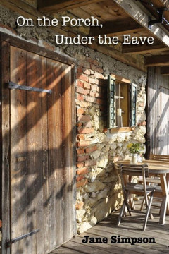 On The Porch, Under The Eave On The Porch, Under The Eave