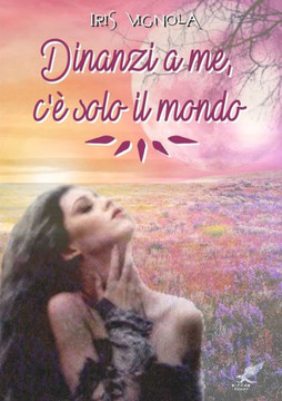 DINANZI A ME, CÆ? SOLO IL MONDO (Italian Edition)