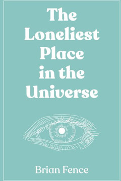 The Loneliest Place in the Universe The Loneliest Place in the Universe