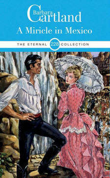 228. A Miracle in Mexico (The Eternal Collection)