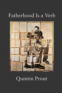Fatherhood Is a Verb Fatherhood Is a Verb