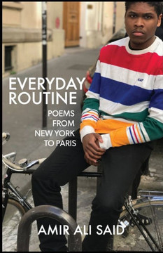 Everyday Routine: Poems From New York To Paris Everyday Routine: Poems From New York To Paris