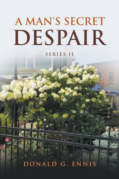 A Man'S Secret Despair