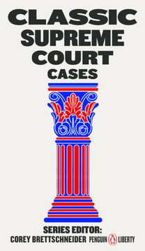 Classic Supreme Court Cases (Penguin Liberty)