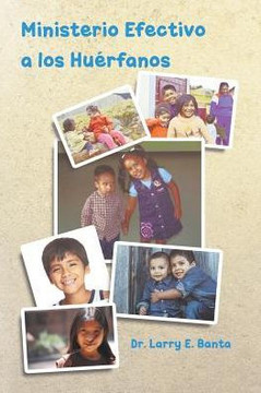 Ministerio Efectivo A Los Huerfanos (Spanish Edition)