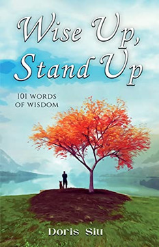 Wise Up, Stand Up: 101 Words Of Wisdom Wise Up, Stand Up: 101 Words Of Wisdom