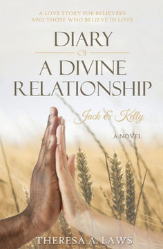 Diary of a Divine Relationship: Jack & Kelly (Love Still Lives)