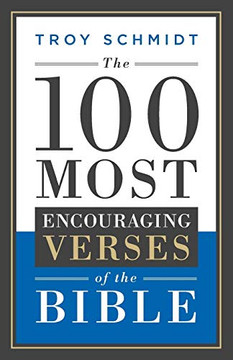 The 100 Most Encouraging Verses of the Bible The 100 Most Encouraging Verses of the Bible
