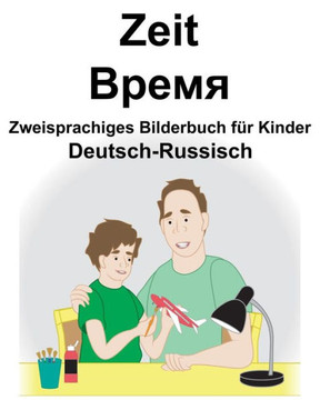 Deutsch-Russisch Zeit/????? Zweisprachiges Bilderbuch für Kinder (German Edition)