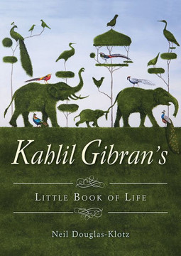 Kahlil Gibran's Little Book Of Life