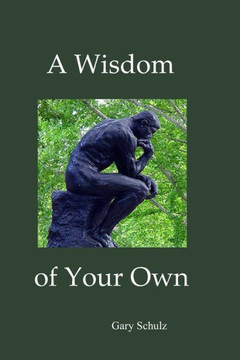 A Wisdom of Your Own A Wisdom of Your Own