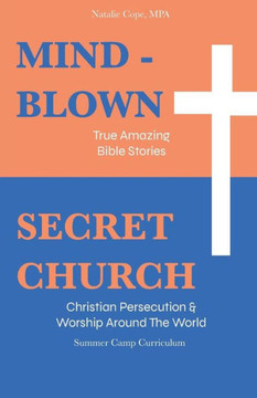 Mind-Blown : True Amazing Bible Stories: Summer Camp Curriculum (Two Books In One)