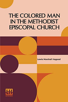 The Colored Man In The Methodist Episcopal Church The Colored Man In The Methodist Episcopal Church