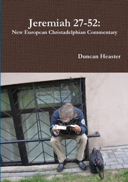 Jeremiah 27-52: New European Christadelphian Commentary