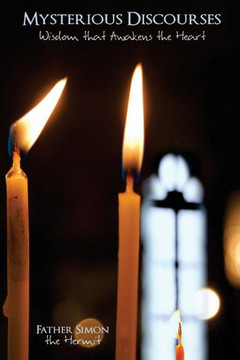 Mysterious Discourses: Wisdom That Awakens The Heart