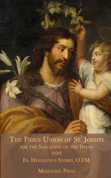 The Pious Union Of St. Joseph : For The Salvation Of The Dying