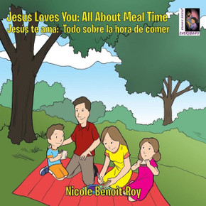 Jesus Loves You: JesUs Te Ama: All About Meal Time : Todo Sobre La Hora De Comer