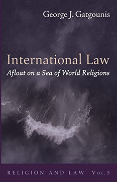 International Law Afloat On A Sea Of World Religions (Religion And Law)