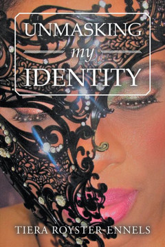 Unmasking My Identity Unmasking My Identity