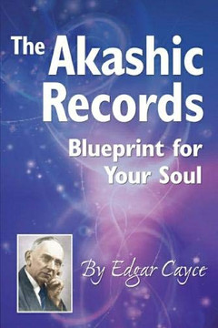 The Akashic Records:Blueprint for Your Soul (A.r.e.)