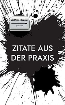 Zitate Aus Der Praxis: Ein Aphorismenbuch (German Edition)
