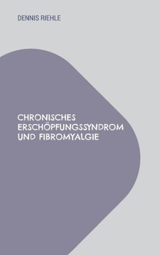 Chronisches Erschöpfungssyndrom und Fibromyalgie: Tipps aus der Selbsthilfe (German Edition)