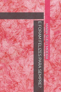 E FORAM FELIZES PARA SEMPRE? (Portuguese Edition)