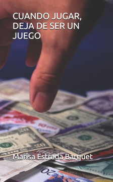 CUANDO JUGAR, DEJA DE SER UN JUEGO (Spanish Edition)