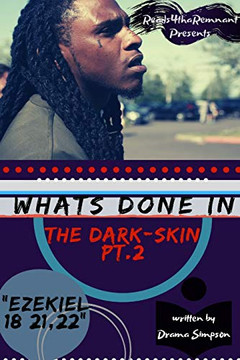 What's Done In The Dark-Skin Pt.2 "Ezekiel 18:21,22"