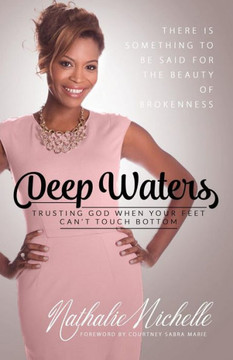 Deep Waters: Trusting God When Your Feet Can'T Touch Bottom